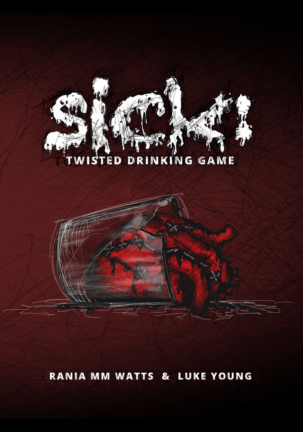 HAPPY RELEASE DAY! SICK: TWISTED DRINKING GAME BY RANIA M M WATTS & LUKE A&nbsp;YOUNG